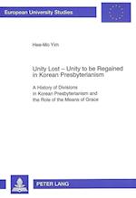 Unity Lost - Unity to Be Regained in Korean Presbyterianism