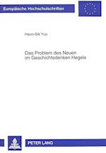 Das Problem Des Neuen Im Geschichtsdenken Hegels