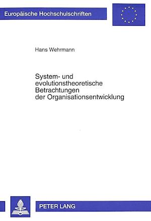 System- Und Evolutionstheoretische Betrachtungen Der Organisationsentwicklung