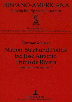 Nation, Staat Und Politik Bei Jose Antonio Primo de Rivera