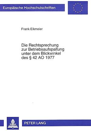 Die Rechtsprechung Zur Betriebsaufspaltung Unter Dem Blickwinkel Des 42 Ao 1977