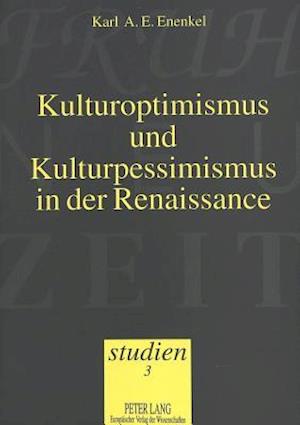 Kulturoptimismus und Kulturpessimismus in der Renaissance