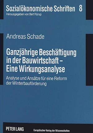 Ganzjaehrige Beschaeftigung in Der Bauwirtschaft - Eine Wirkungsanalyse