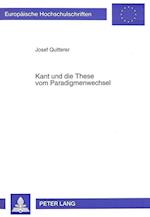 Kant Und Die These Vom Paradigmenwechsel