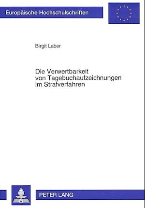 Die Verwertbarkeit Von Tagebuchaufzeichnungen Im Strafverfahren