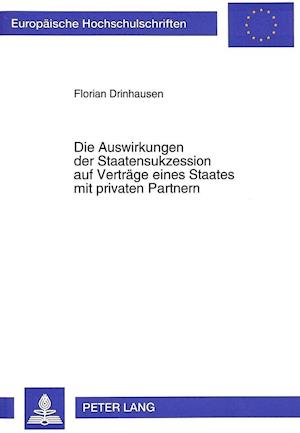 Die Auswirkungen Der Staatensukzession Auf Vertraege Eines Staates Mit Privaten Partnern