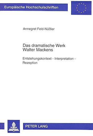 Das dramatische Werk Walter Mackens