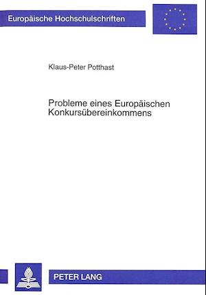 Probleme Eines Europaeischen Konkursuebereinkommens