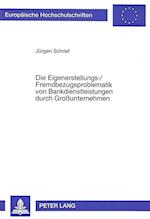 Die Eigenerstellungs-/Fremdbezugsproblematik Von Bankdienstleistungen Durch Grossunternehmen