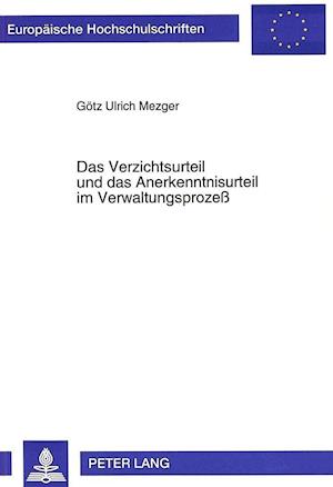 Das Verzichtsurteil Und Das Anerkenntnisurteil Im Verwaltungsprozess