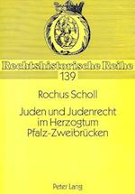 Juden Und Judenrecht Im Herzogtum Pfalz-Zweibruecken