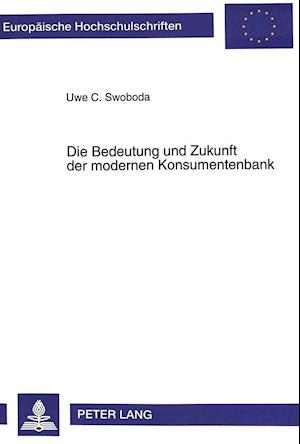 Die Bedeutung Und Zukunft Der Modernen Konsumentenbank