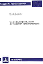 Die Bedeutung Und Zukunft Der Modernen Konsumentenbank