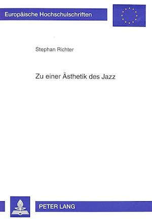 Zu Einer Aesthetik Des Jazz