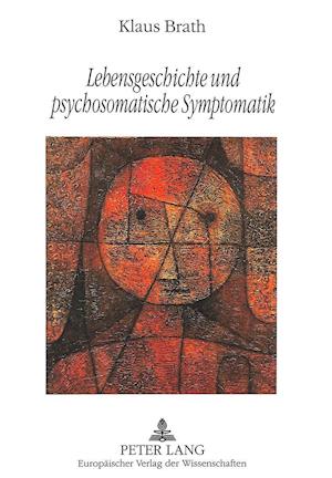 Lebensgeschichte Und Psychosomatische Symptomatik