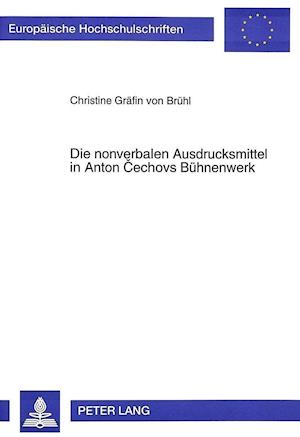 Die Nonverbalen Ausdrucksmittel in Anton Cechovs Buehnenwerk