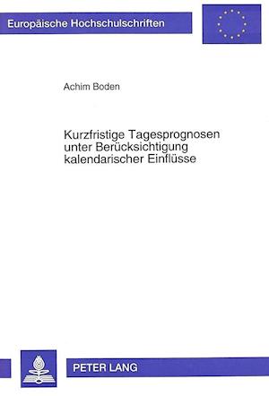 Kurzfristige Tagesprognosen Unter Beruecksichtigung Kalendarischer Einfluesse