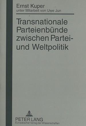 Transnationale Parteienbuende Zwischen Partei- Und Weltpolitik