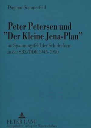 Peter Petersen Und -Der Kleine Jena-Plan-