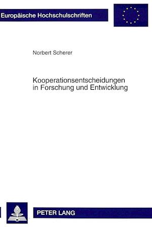 Kooperationsentscheidungen in Forschung Und Entwicklung