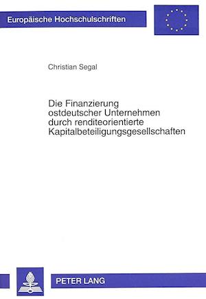 Die Finanzierung Ostdeutscher Unternehmen Durch Renditeorientierte Kapitalbeteiligungsgesellschaften