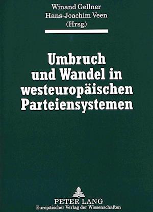 Umbruch Und Wandel in Westeuropaeischen Parteiensystemen