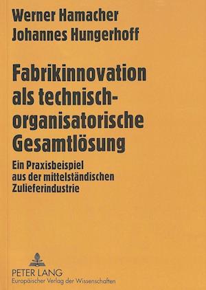 Fabrikinnovation ALS Technisch-Organisatorische Gesamtloesung