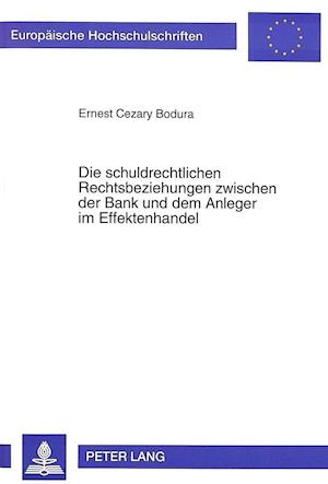 Die schuldrechtlichen Rechtsbeziehungen zwischen der Bank und dem Anleger im Effektenhandel