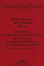 Die Anfaenge Der Demokratischen Bewegung in Oesterreich Von Der Spaetaufklaerung Bis Zur Revolution 1848/49