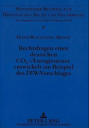 Rechtsfragen Einer Deutschen Co2-/Energiesteuer Entwickelt Am Beispiel Des Diw-Vorschlages