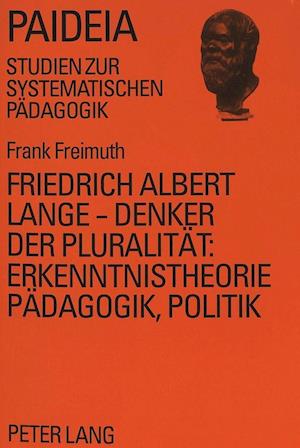 Friedrich Albert Lange - Denker Der Pluralitaet