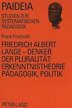 Friedrich Albert Lange - Denker Der Pluralitaet