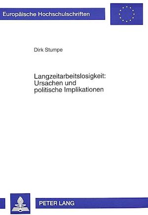 Langzeitarbeitslosigkeit: Ursachen und politische Implikationen