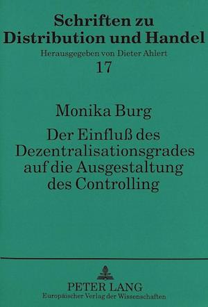 Der Einfluss Des Dezentralisationsgrades Auf Die Ausgestaltung Des Controlling