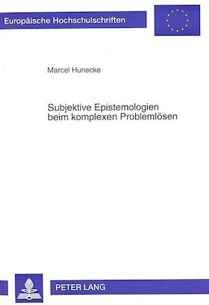 Subjektive Epistemologien Beim Komplexen Problemloesen