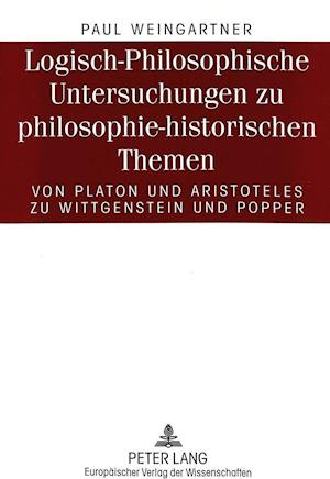 Logisch-Philosophische Untersuchungen Zu Philosophie-Historischen Themen