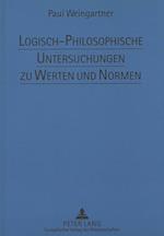 Logisch-Philosophische Untersuchungen Zu Werten Und Normen