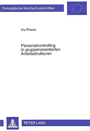 Personalcontrolling in Gruppenorientierten Arbeitsstrukturen