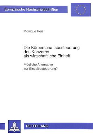 Die Koerperschaftsbesteuerung Des Konzerns ALS Wirtschaftliche Einheit