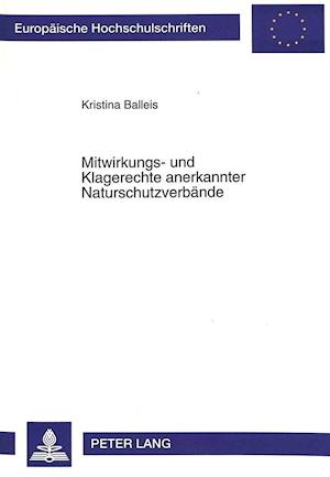 Mitwirkungs- Und Klagerechte Anerkannter Naturschutzverbaende