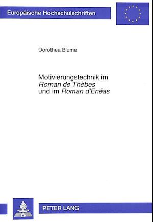 Motivierungstechnik Im Roman de Thaebes Und Im Roman D'Enaeas