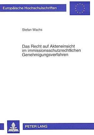 Das Recht Auf Akteneinsicht Im Immissionsschutzrechtlichen Genehmigungsverfahren