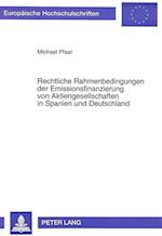 Rechtliche Rahmenbedingungen Der Emissionsfinanzierung Von Aktiengesellschaften in Spanien Und Deutschland