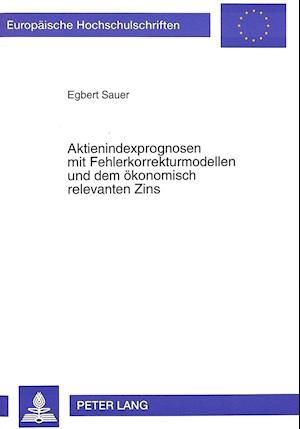 Aktienindexprognosen Mit Fehlerkorrekturmodellen Und Dem Oekonomisch Relevanten Zins