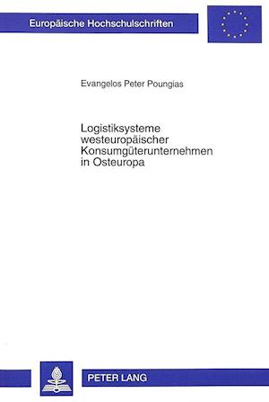 Logistiksysteme Westeuropaeischer Konsumgueterunternehmen in Osteuropa