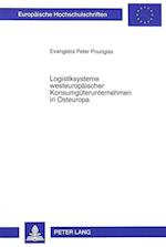 Logistiksysteme Westeuropaeischer Konsumgueterunternehmen in Osteuropa