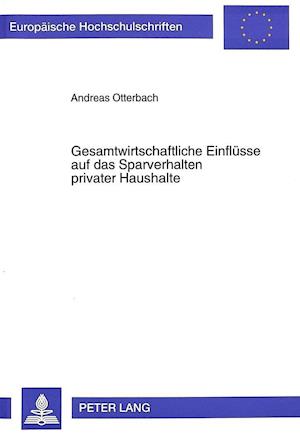 Gesamtwirtschaftliche Einfluesse Auf Das Sparverhalten Privater Haushalte