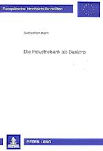 Die Industriebank ALS Banktyp