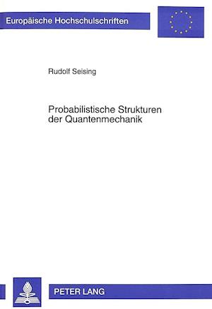 Probabilistische Strukturen Der Quantenmechanik