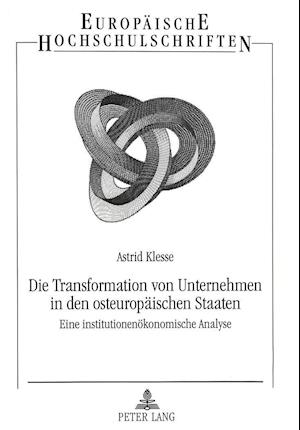 Die Transformation Von Unternehmen in Den Osteuropaeischen Staaten